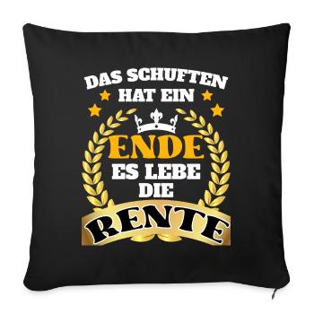 Das Schuften hat eine Ende es lebe Rente - Rentner - Sofakissenbezug 45 x 45 cm - Schwarz - Vorne