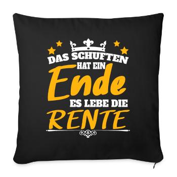Das Schuften hat eine Ende es lebe Rente - Rentner - Sofakissenbezug 45 x 45 cm - Schwarz - Vorne