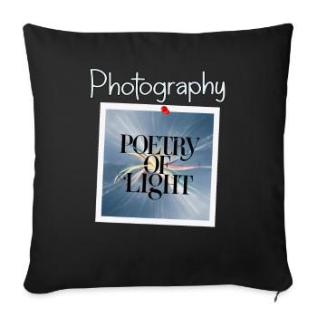 Photography is the poetry of light - Sofakissenbezug 45 x 45 cm - Schwarz - Vorne