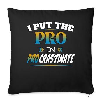 J’ai mis le pro en procrastination - Housse de coussin décorative 45 x 45 cm - noir - Devant