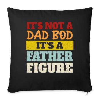 It’s not a dad bod its a father figure funny quote - Sofakissenbezug 45 x 45 cm - Schwarz - Vorne