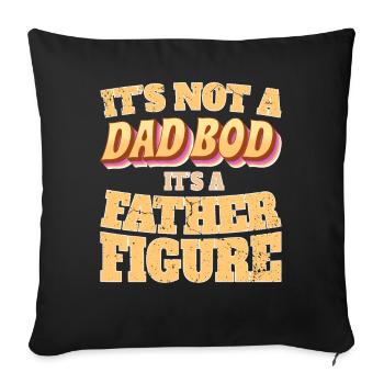 It's not a dad bod its a father figure funny quote - Sofa pillowcase 17,3'' x 17,3'' (45 x 45 cm) - black - Front