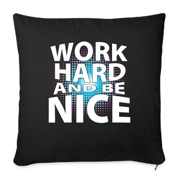 Travaillez dur et soyez gentil - Housse de coussin décorative 45 x 45 cm - noir - Devant