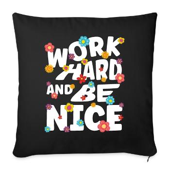 Travaillez dur et soyez gentil - Housse de coussin décorative 45 x 45 cm - noir - Devant