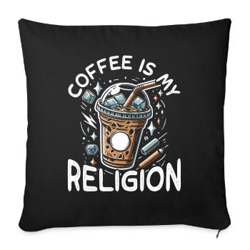 Coffee is my religion - Sofa pillowcase 17,3'' x 17,3'' (45 x 45 cm) - black - Front