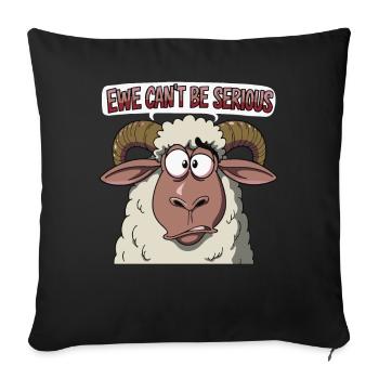 Ewe cant be serious - funny sheep design - Sofa pillowcase 17,3'' x 17,3'' (45 x 45 cm) - black - Front