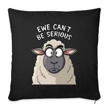 Ewe cant be serious - funny sheep design - Sofa pillowcase 17,3'' x 17,3'' (45 x 45 cm) - black - Front