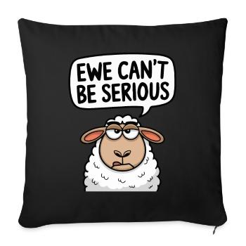 Ewe cant be serious - funny sheep design - Sofa pillowcase 17,3'' x 17,3'' (45 x 45 cm) - black - Front