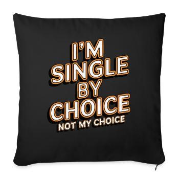 Single by choice not my choice - Sofa pillowcase 17,3'' x 17,3'' (45 x 45 cm) - black - Front