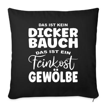 Das ist kein Bauch, das ist ein Feinkostgewölbe - Sofakissenbezug 45 x 45 cm - Schwarz - Vorne