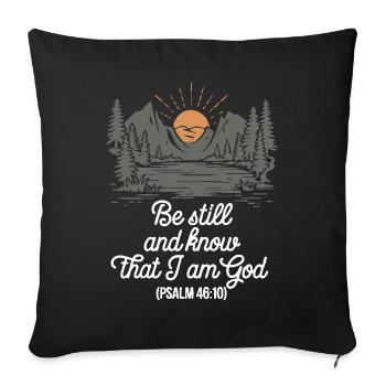 Be still and know that I'm god - Sofa pillowcase 17,3'' x 17,3'' (45 x 45 cm) - black - Front