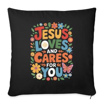 Jesus loves and cares for you - Sofa pillowcase 17,3'' x 17,3'' (45 x 45 cm) - black - Front
