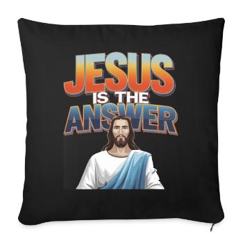 Jesus is the answer - Jesus ist die Antwort - Sofa pillowcase 17,3'' x 17,3'' (45 x 45 cm) - black - Front