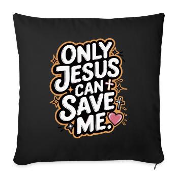 Only Jesus can save me Christian design - Sofa pillowcase 17,3'' x 17,3'' (45 x 45 cm) - black - Front
