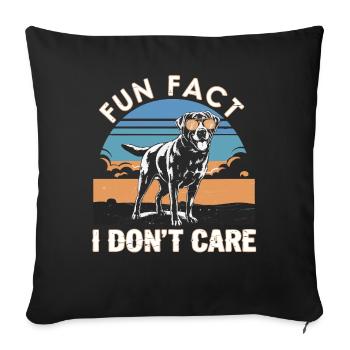 Funny Labrador Design – Fun Fact I Don't Care - Sofa pillowcase 17,3'' x 17,3'' (45 x 45 cm) - black - Front