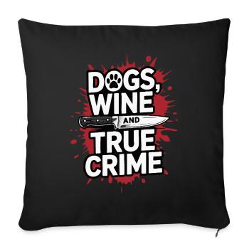 Chiens, vin et true crime – Funny Design - Housse de coussin décorative 45 x 45 cm - noir - Devant