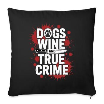 Chiens, vin et true crime – Funny Design - Housse de coussin décorative 45 x 45 cm - noir - Devant