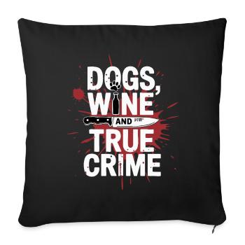 Chiens, vin et true crime – Funny Design - Housse de coussin décorative 45 x 45 cm - noir - Devant