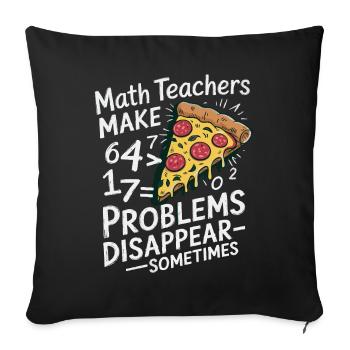 Funny Math Teacher Design Pizza & Problem Solving - Sofa pillowcase 17,3'' x 17,3'' (45 x 45 cm) - black - Front