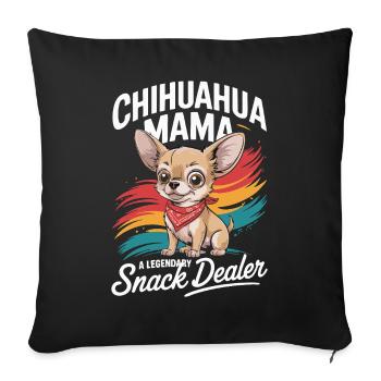 Chihuahua Mama, Legendary Snack Dealer - Sofa pillowcase 17,3'' x 17,3'' (45 x 45 cm) - black - Front