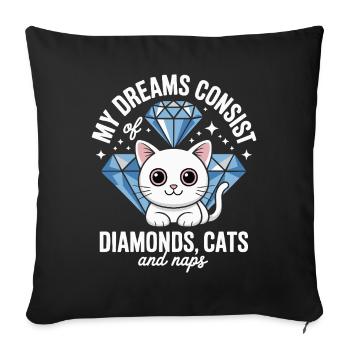 Dreams are made of diamonds, cats, naps - Sofa pillowcase 17,3'' x 17,3'' (45 x 45 cm) - black - Front