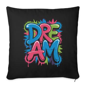 DREAM graffiti design full of color and motivation - Sofa pillowcase 17,3'' x 17,3'' (45 x 45 cm) - black - Front