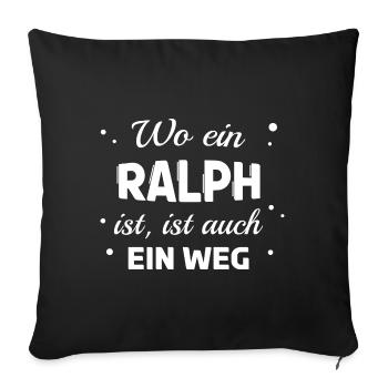 Ralph Name Spruch Design für stolze Ralphs - Sofakissenbezug 45 x 45 cm - Schwarz - Vorne