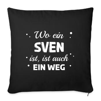 Sven Name Spruch Design für stolze Svens - Sofakissenbezug 45 x 45 cm - Schwarz - Vorne