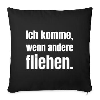 I come when others flee. - Sofa pillowcase 17,3'' x 17,3'' (45 x 45 cm) - black - Front