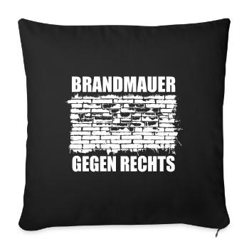 Brandmauer - Gegen Rechts, gegen Hetze - Sofakissenbezug 45 x 45 cm - Schwarz - Vorne