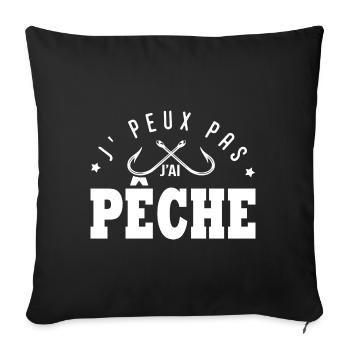 J'peux pas j'ai pêche cadeau homme pêche humour - Housse de coussin décorative 45 x 45 cm - noir - Devant