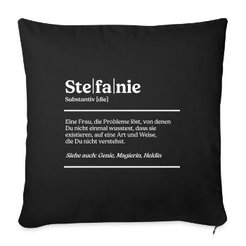 Stefanie Definition Design für stolze Stefanies - Sofakissenbezug 45 x 45 cm - Schwarz - Vorne