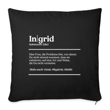 Ingrid Name Definition Design für stolze Ingrids - Sofakissenbezug 45 x 45 cm - Schwarz - Vorne