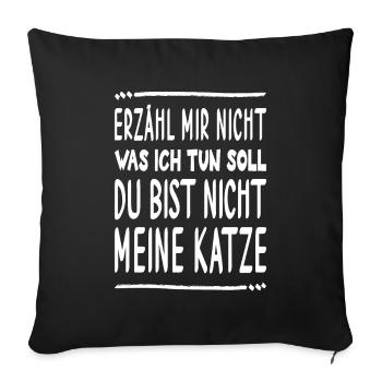 Katze bestimmt was ich tun soll lustiger Spruch - Sofakissenbezug 45 x 45 cm - Schwarz - Vorne