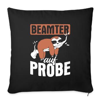 Beamter Auf Probe Beamter - Sofakissenbezug 45 x 45 cm - Schwarz - Vorne