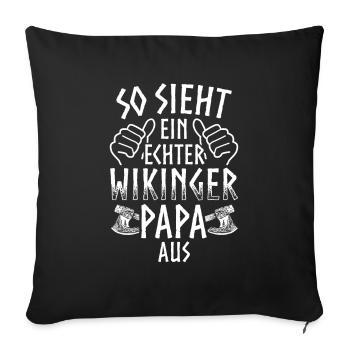 So Sieht Echter Wikinger Papa Aus Wikinger - Sofakissenbezug 45 x 45 cm - Schwarz - Vorne