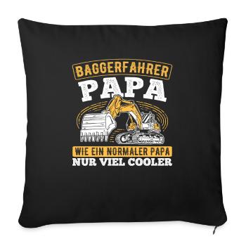 Baggerfahrer Papa Viel Cooler Vater Bagger - Sofakissenbezug 45 x 45 cm - Schwarz - Vorne