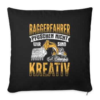Wir Sind Kreativ Baggerfahrer Bagger - Sofakissenbezug 45 x 45 cm - Schwarz - Vorne