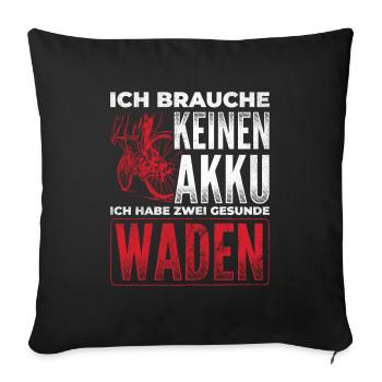 Ich Brauche Keinen Akku Habe Waden Radfahrer - Sofakissenbezug 45 x 45 cm - Schwarz - Vorne