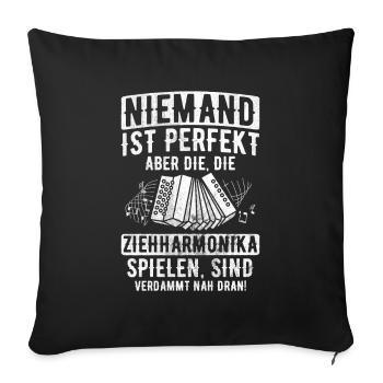 Niemand Ist Perfekt Ziehharmonika Nah Dran - Sofakissenbezug 45 x 45 cm - Schwarz - Vorne