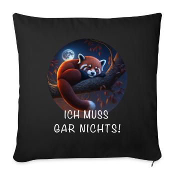 Ich Muss Gar Nichts Roter Panda - Sofakissenbezug 45 x 45 cm - Schwarz - Vorne