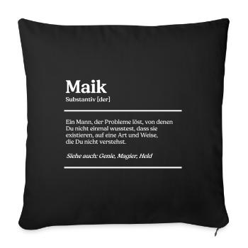 Maik Name Definition Design für stolze Maiks - Sofakissenbezug 45 x 45 cm - Schwarz - Vorne
