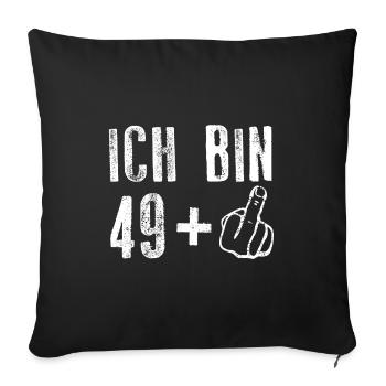50. Geburtstag Ich Bin 49+ - Sofakissenbezug 45 x 45 cm - Schwarz - Vorne