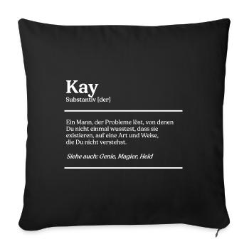Kay Name Definition Design für stolze Kays - Sofakissenbezug 45 x 45 cm - Schwarz - Vorne