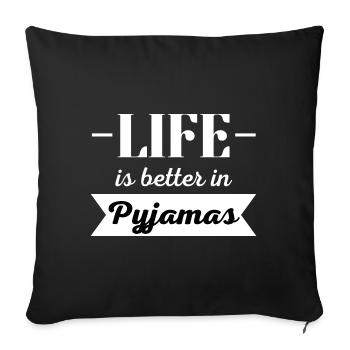 La vie est meilleure en pyjama - Housse de coussin décorative 45 x 45 cm - noir - Devant
