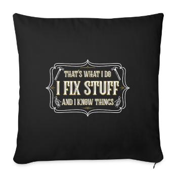 C’est ce que je fais, je répare des choses et je sais des choses - Housse de coussin décorative 45 x 45 cm - noir - Devant