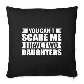 Tu ne peux pas me faire peur, j’ai 2 filles - Housse de coussin décorative 45 x 45 cm - noir - Devant