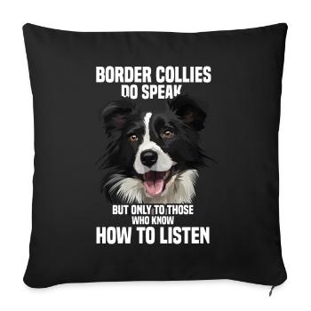 Border Collies sprechen aber nur zu den Besonderen - Sofakissenbezug 45 x 45 cm - Schwarz - Vorne