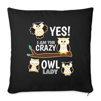 Ladies Yes I Am The Crazy Owl Lady Owls - Sofa pillowcase 17,3'' x 17,3'' (45 x 45 cm) - black - Front