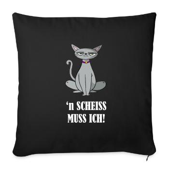 'n scheiss muss ich - grimmige Katze - Sofakissenbezug 45 x 45 cm - Schwarz - Vorne